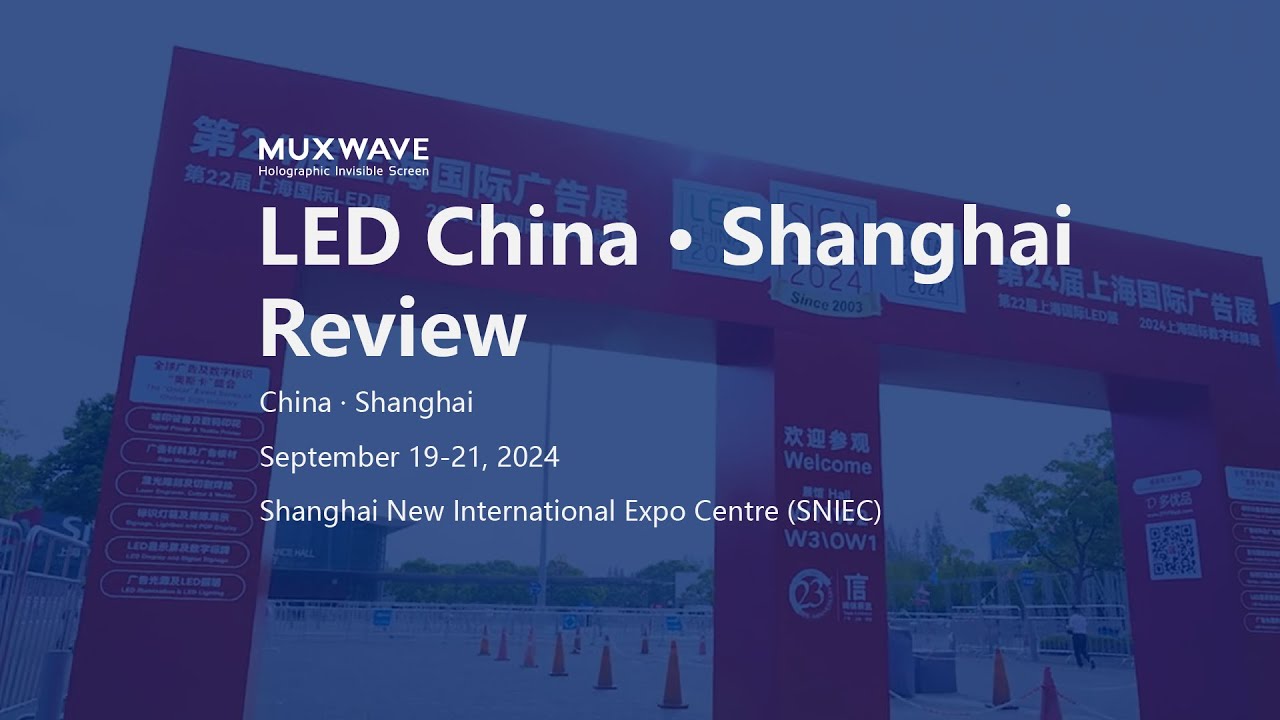 LED China · Shanghai Review #muxwave #led #ledscreen #leddisplay #transparentledscreen